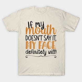 If My Mouth Doesnt Say It | Black and Brown Text Womens Funny T-Shirt